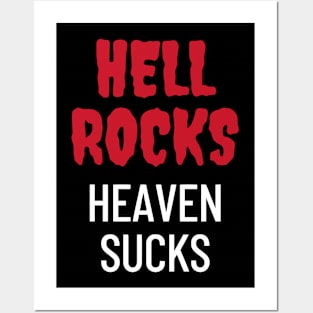 Hell Rocks Heaven Sucks  Funny Posters and Art